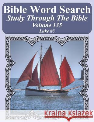 Bible Word Search Study Through The Bible: Volume 135 Luke #3 Pope, T. W. 9781091483446 Independently Published