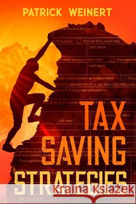 Tax Saving Strategies Patrick Weinert 9781091494060