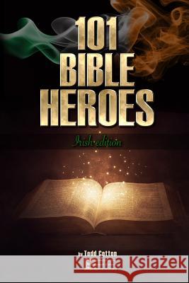 101 Bible Heroes: Irish Edition Todd Cotton 9781091498075