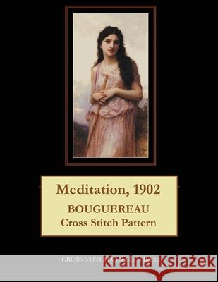 Meditation, 1902: Bouguereau Cross Stitch Pattern Kathleen George Cross Stitch Collectibles 9781091498280 Independently Published