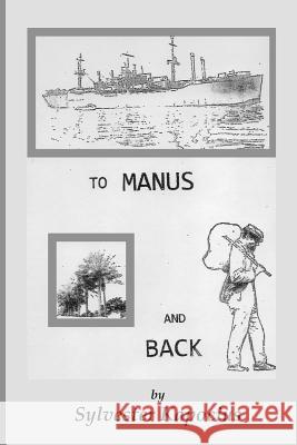 To Manus and Back James Pressler Sylvester Kapocius 9781091499706