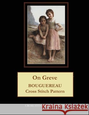 On Greve: Bouguereau Cross Stitch Pattern Kathleen George Cross Stitch Collectibles 9781091500426 Independently Published