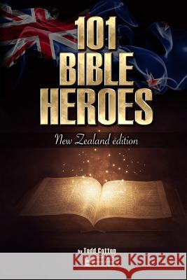 101 Bible Heroes: New Zealand Edition Todd Cotton 9781091504097