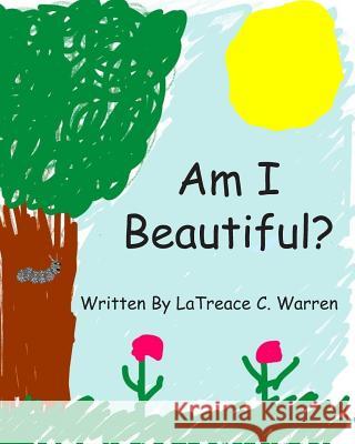 Am I Beautiful? Latreace C. Warren 9781091504165