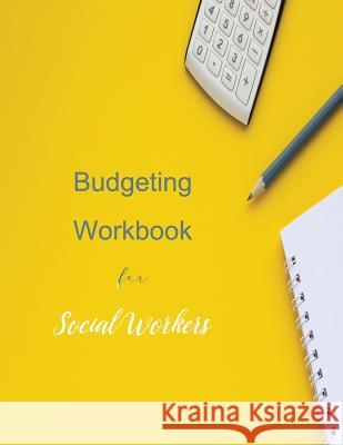 Budgeting workbook for Social Workers Rundle, Ruks 9781091506565 Independently Published