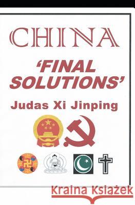 China 'final Solutions' Judas XI Jinping 9781091506855