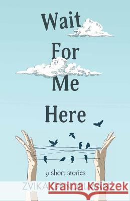 Wait for me Here Zvika Gendelman 9781091523227