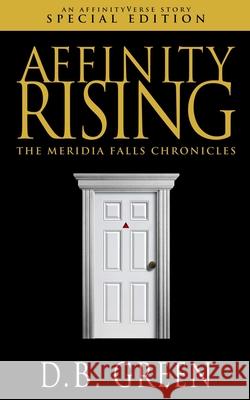 Affinity Rising: An AffinityVerse Story Green, D. B. 9781091562943 Independently Published
