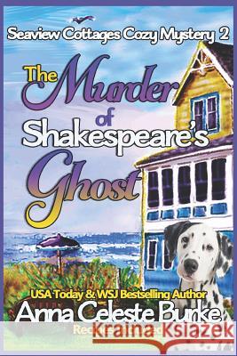 The Murder of Shakespeare's Ghost Seaview Cottages Cozy Mystery #2 Peggy Hyndman Ying Cooper Anna Celeste Burke 9781091577688