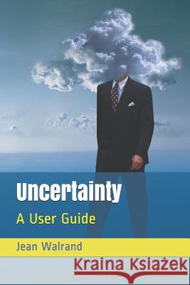 Uncertainty: A User Guide Jean Walrand 9781091585997 Independently Published
