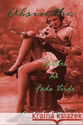 Absinthe: Relatos Da Fada Verde Lady Evil 9781091596122 Independently Published