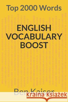 English Vocabulary Boost: Top 2000 Words Ben Kaiser 9781091596160