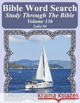 Bible Word Search Study Through The Bible: Volume 136 Luke #4 Pope, T. W. 9781091604612 Independently Published