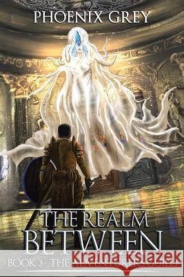 The Realm Between: The Adventurers Guild (Book 3) El Art Phoenix Grey 9781091604889 Independently Published