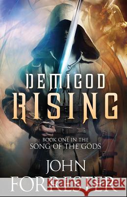 Demigod Rising John Forrester 9781091606821 Independently Published