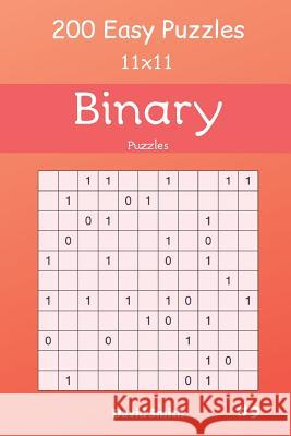 Binary Puzzles - 200 Easy Puzzles 11x11 Vol.9 David Smith 9781091620773