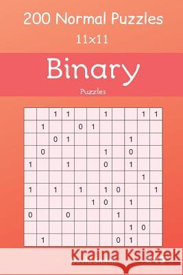 Binary Puzzles - 200 Normal Puzzles 11x11 Vol.10 David Smith 9781091620827
