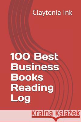 100 Best Business Books Reading Log Claytonia Ink 9781091623989 Independently Published