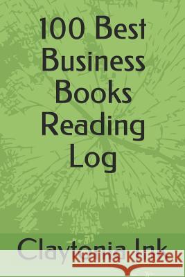 100 Best Business Books Reading Log Claytonia Ink 9781091625730 Independently Published