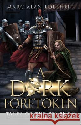 A Dark Foretoken Marc Alan Edelheit 9781091644946 Independently Published