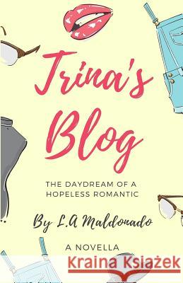 Trina's Blog Genevieve Scholl L. a. Maldonado 9781091654235 Independently Published