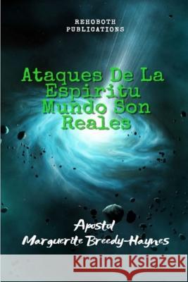 Ataques de la Espiritu Mundo Son Reales Marguerite Breedy-Haynes 9781091659612 Independently Published