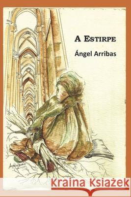 A Estirpe  Arribas 9781091662896 Independently Published