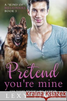 Pretend You're Mine Book Cover B Lexy Timms 9781091665507 Independently Published