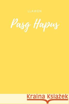 Pasg Hapus. Llyfr Nodiadau Pasg, Llyfr Nodiadau Gwag Gwag AR Gyfer Gwyliau'r Pasg: Llawen Bunny Books 9781091668041 Independently Published