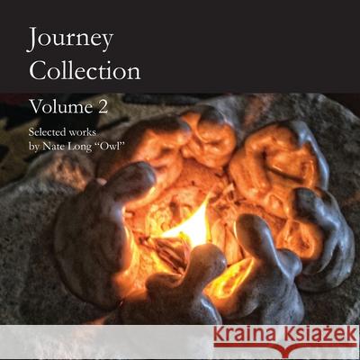 Journey Collection Volume 2: Selected works by Nate Long Owl Long, Nate 9781091673229 Independently Published