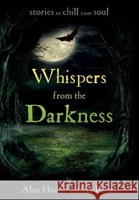 Whispers from the Darkness: Stories to chill the soul Hodge, Alan 9781091674769