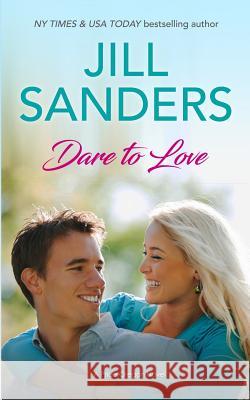 Dare to Love Jill Sanders 9781091684959