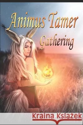 Animus Tamer: Gathering D. L. Runeborn 9781091692183