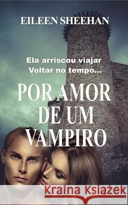 Por Amor de um Vampiro Eileen Sheehan 9781091697096