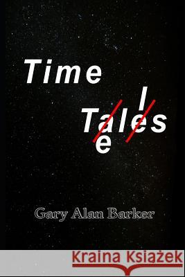Time Tells Gary Alan Barker 9781091701014
