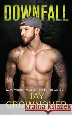 Downfall Jay Crownover 9781091704916 Independently Published