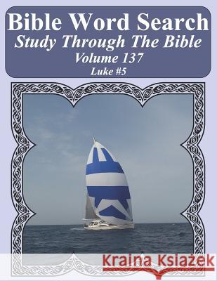 Bible Word Search Study Through The Bible: Volume 137 Luke #5 Pope, T. W. 9781091722279 Independently Published
