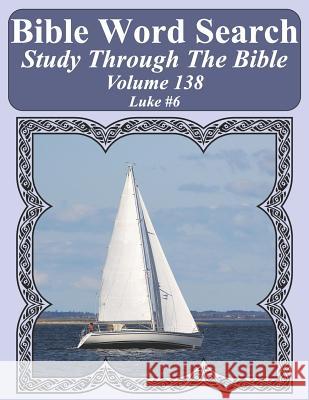 Bible Word Search Study Through The Bible: Volume 138 Luke #6 Pope, T. W. 9781091725515 Independently Published