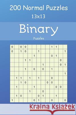 Binary Puzzles - 200 Normal Puzzles 13x13 Vol.18 David Smith 9781091739291