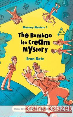 The Bamboo Ice Cream Mystery Eran Katz 9781091777118 Independently Published