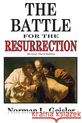 The Battle for the Resurrection, Third Edition Norman L. Geisler 9781091781573
