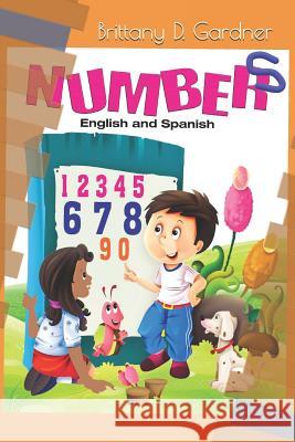 Numbers: English and Spanish Lakeisha A. Gardner Travis L. Johnso Kentravis Rose 9781091784536 Independently Published