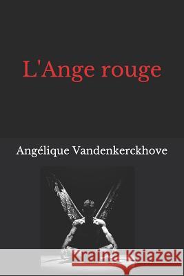 L'Ange Rouge Angelique Vandenkerckhove 9781091787995