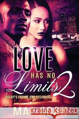Love Has No Limits 2: Rocky's Ending and Beginning Mae Cook 9781091804838 Independently Published