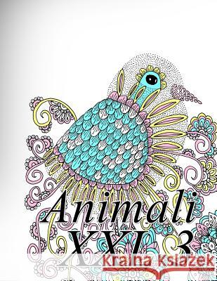 Animali XXL 3: Libro Da Colorare Per Bambini E Adulti The Art of You 9781091806054 Independently Published