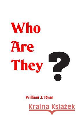 Who Are They? William J. Ryan 9781091806450