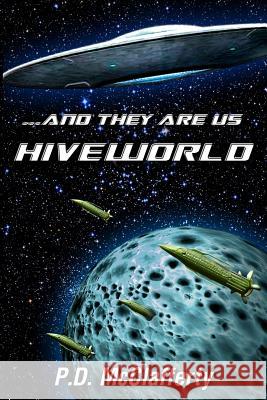...and they are us Hiveworld McClafferty, Patrick 9781091810693 Independently Published