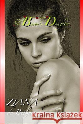 The Baron's Daughter Ziana d 9781091812222 Independently Published