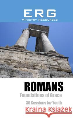 Romans: Foundations of Grace Eric Dugan 9781091812680 Independently Published