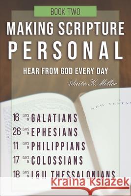 Making Scripture Personal: Galatians - II Thessalonians Anita K. Miller 9781091813151